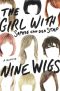 [The Girl with Nine Wigs 01] • The Girl With Nine Wigs